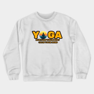 Yoga Nurture Your Body Calm Your Mind Crewneck Sweatshirt